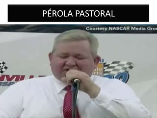 PÉROLA PASTORAL




                  2
 