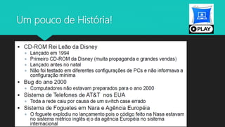 Um pouco de História!
 