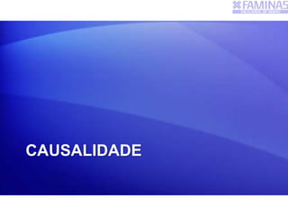 CAUSALIDADE
 
