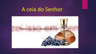 A ceia do Senhor
 