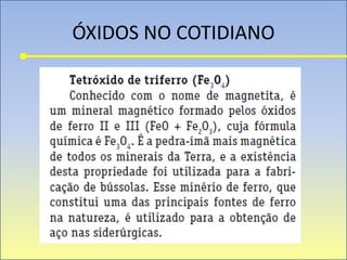 ÓXIDOS NO COTIDIANO
 