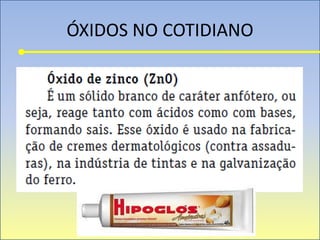 ÓXIDOS NO COTIDIANO
 