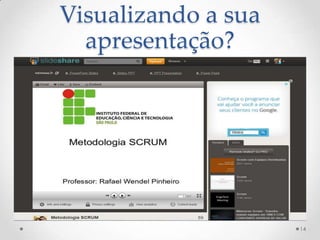 Visualizando a sua
apresentação?
14
 