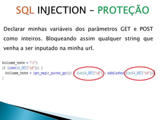 Declarar minhas variáveis dos parâmetros GET e POST
como inteiros. Bloqueando assim qualquer string que
venha a ser inputado na minha url.
 