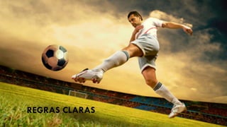 REGRAS CLARAS
 