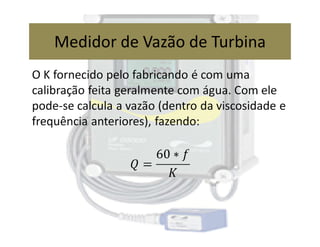 Medidor de Vazão de Turbina
 