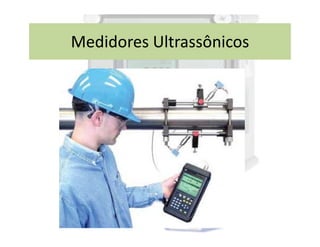 Medidores Ultrassônicos
 