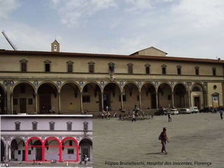 Filippo Brunelleschi, Hospital dos Inocentes, Florença
22
 