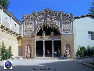 Grotta Grande, Florença
27
 
