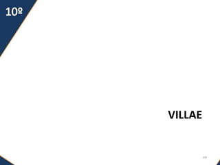 VILLAE
49
 