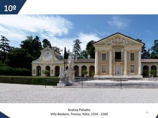 56
Andrea Palladio
Villa Barbaro, Treviso, Itália, 1554 - 1560
 
