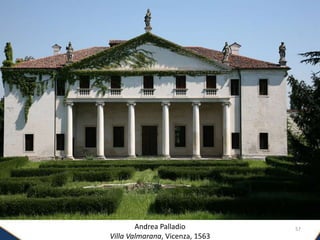 57Andrea Palladio
Villa Valmarana, Vicenza, 1563
 