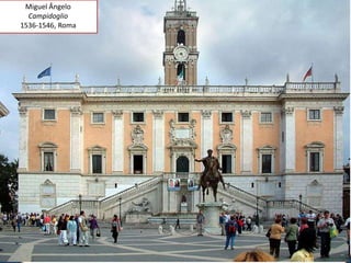 Arquitectura Renascentista
67
Miguel Ângelo
Campidoglio
1536-1546, Roma
 