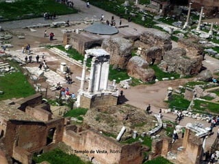 Templo de Vesta, Roma
8
 
