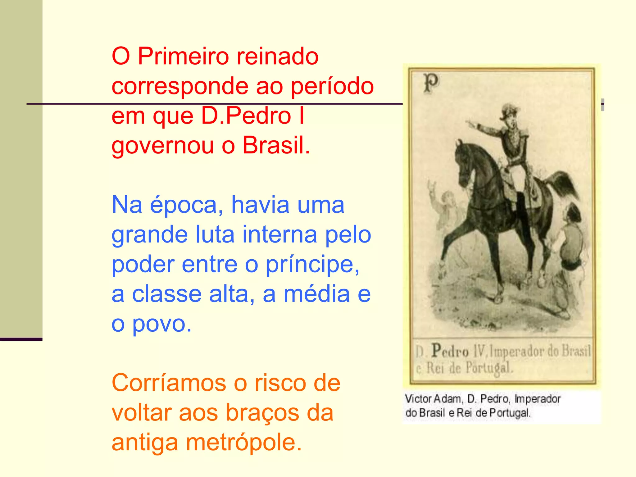 AULA 8º ANO_INDEPENDÊNCIA E PRIMEIRO REINADO NO BRASIL.ppt