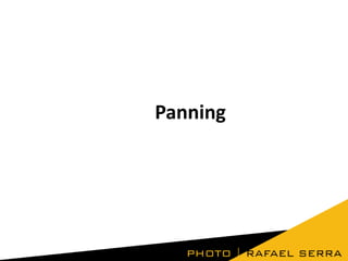 Panning

 