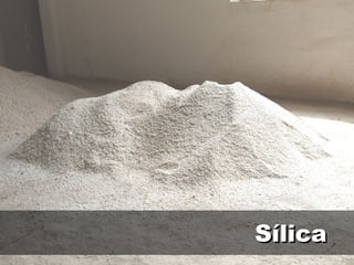 SílicaSílica
 