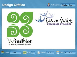 Aula: Pág: Data:10 10 a 17 18-jan-122503-BTurma:
Instrutor: Ricardo Paladini Matos
7001- 8 10-17 07.02.15
Elielso Dias
 