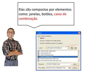 Introdução - interfaces gráficas
Elas são compostas por
elementos como: janelas,
botões, caixa de
combinação, botão de
opção, caixa de texto,
caixa de listagem, menus
 