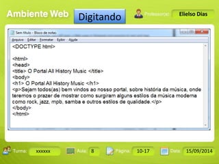 Elielso Dias Digitando 
Turma: 2503-B Aula: 10 Pág: 10 a 17 Data: 18-jan-12 
xxxxxx 8 10-17 15/09/2014 
Instrutor: Ricardo Paladini Matos 
 