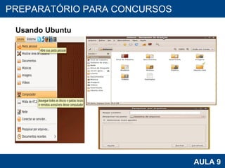 PROAB 2010 AULA 9 PREPARATÓRIO PARA CONCURSOS Usando Ubuntu 