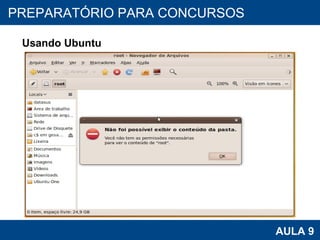 PROAB 2010 AULA 9 PREPARATÓRIO PARA CONCURSOS Usando Ubuntu 