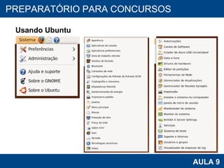 PROAB 2010 AULA 9 PREPARATÓRIO PARA CONCURSOS Usando Ubuntu 
