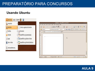 PROAB 2010 AULA 9 PREPARATÓRIO PARA CONCURSOS Usando Ubuntu 