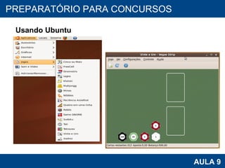 PROAB 2010 AULA 9 PREPARATÓRIO PARA CONCURSOS Usando Ubuntu 