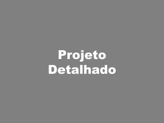 Projeto Detalhado 