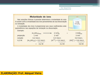 Prof. Maiquel Vieira
                                   engmaiquel@gmail.com




ELABORAÇÃO: Prof. Máiquel Vieira
 