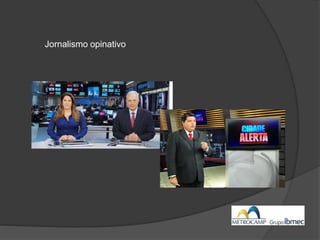 Jornalismo opinativo
 