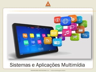Sistemas e Aplicações Multimídia
 