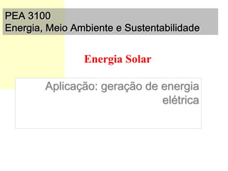 !"#$%&'()*+,-.&'()+/-+-0-.,$&+
-#12.$%&
!"#$%&''
"()*+,-.$/),0$#12,)(3)$)$4563)(3-2,7,8-8)
Energia Solar
 