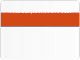 PUBLICAÇÕES CIENTÍFICAS
 