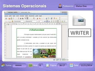 Turma: 2503-B Aula: 10 Pág: 10 a 17 Data: 18-jan-12 
xxxxxx 6 36-17 11/11/2014 
Instrutor: Ricardo Paladini Matos 
Elielso Dias 
 