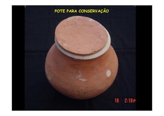 POTE PARA CONSERVAÇÃO
 
