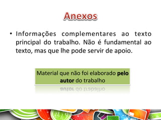 •  Informações	
   complementares	
   ao	
   texto	
  
principal	
   do	
   trabalho.	
   Não	
   é	
   fundamental	
   ao	
  
texto,	
  mas	
  que	
  lhe	
  pode	
  servir	
  de	
  apoio.	
  
Prof.	
  Domingos	
  Spezia	
   14	
  
Material	
  que	
  não	
  foi	
  elaborado	
  pelo	
  
autor	
  do	
  trabalho	
  
 
