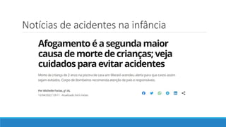 Notícias de acidentes na infância
 