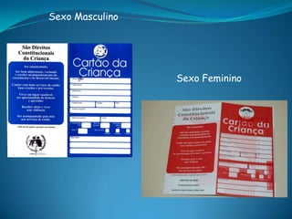 Sexo Masculino
Sexo Feminino
 