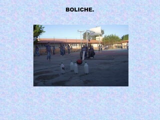 BOLICHE. 