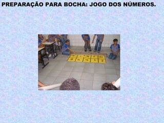 PREPARAÇÃO PARA BOCHA: JOGO DOS NÚMEROS. 