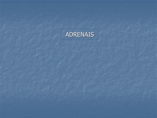 ADRENAIS
 