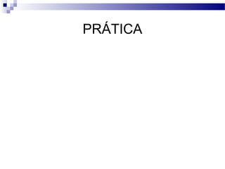 PRÁTICA
 