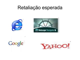 Retaliação esperada
 