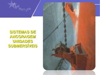 SONDA MODULADA (SM)CARACTERÍSTICAS :* L.A. RASAS - APROXIMADAMENTE 100m. * A JAQUETA É LANÇADA E ENCAIXADA EM ESTACAS NO FUNDO DO MAR.  * EM SEGUIDA OS MÓDULOS SÃO COLOCADOS    SOBRE A JAQUETA.  * POÇOS PODEM SER PERFURADOS ANTES     OU DEPOIS DA INSTALAÇÃO DA JAQUETA. * NÃO É NECESSÁRIO COMPENSADOR    DE MOVIMENTOS.