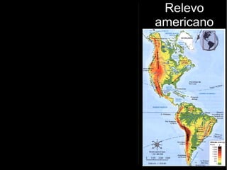 Relevo
americano
 