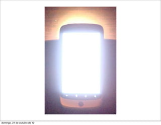 domingo, 21 de outubro de 12
 