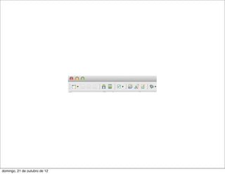 domingo, 21 de outubro de 12
 