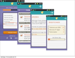 domingo, 21 de outubro de 12
 